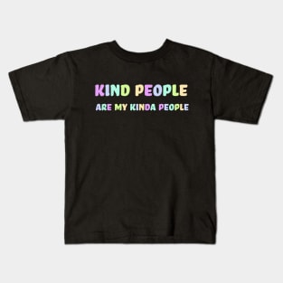 Kind People Are My Kinda People Kids T-Shirt